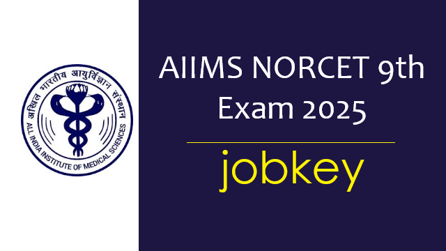 AIIMS NORCET 9th Online Form 2025-jobkey
